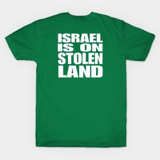 Israel Is On Stolen Land - White - Back T-Shirt